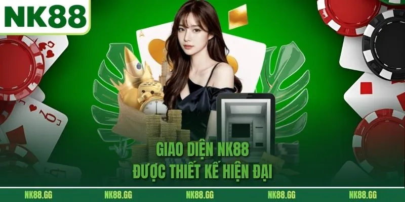 Giao diện NK88 được thiết kế hiện đại 